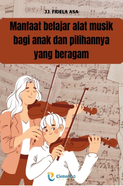 Manfaat Belajar Alat Musik Bagi Anak dan Pilihannya yang Beragam